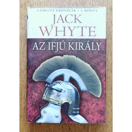 Jack Whyte: Az égi kő - Camelot-krónikák 1-5. kötet