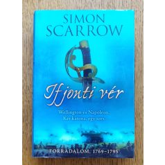   Simon Scarrow: Ifjonti vér (Wellington és Napóleon. Két katona; egy sors)