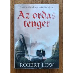    Robert Low: Az ordas tenger - A Felesküdöttek saga 2. kötete
