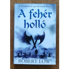    Robert Low: A fehér holló - A Felesküdöttek saga 3. kötete