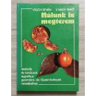 Velich István – V. Nagy Enikő: Nálunk is megterem - Históriák és tanácsok egzotikus gyümölcs- és fűszernövények neveléséhez