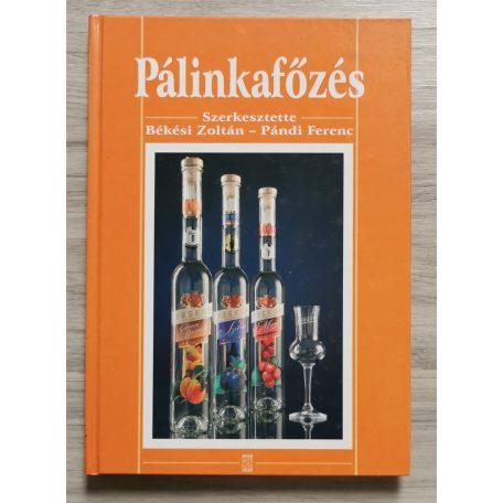 Békési Zoltán – Pándi Ferenc (szerk.): Pálinkafőzés