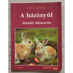 Peter Grün: A házinyúl - Háztáji állattartás