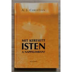 A. J. Christian: Mit keresett Isten a nappalimban?