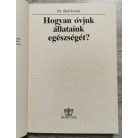 Böő István, Dr: Hogyan óvjuk állataink egészségét?