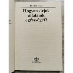 Böő István, Dr: Hogyan óvjuk állataink egészségét?