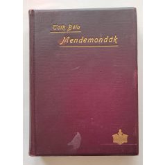 Tóth Béla: Mendemondák. A világtörténet furcsaságai.