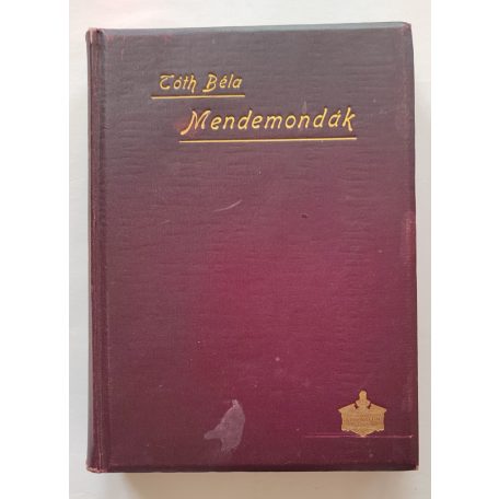 Tóth Béla: Mendemondák. A világtörténet furcsaságai.