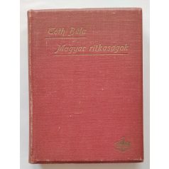 Tóth Béla: Magyar ritkaságok. Curiosa Hungarica.