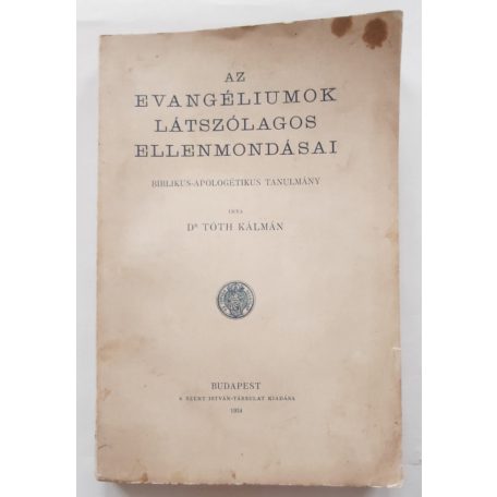 Tóth Kálmán, Dr.: Az evangéliumok látszólagos ellenmondásai