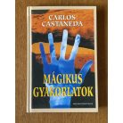 Carlos Castaneda: Mágikus gyakorlatok