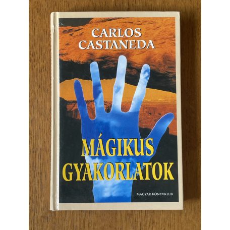 Carlos Castaneda: Mágikus gyakorlatok