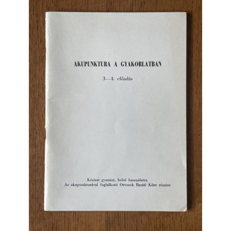 Dravetzky Éva, Dr.: Akupunktura a gyakorlatban 3-4. előadás