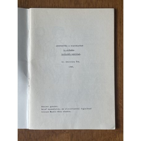 Dravetzky Éva, Dr.: Akupunktura a gyakorlatban 3-4. előadás