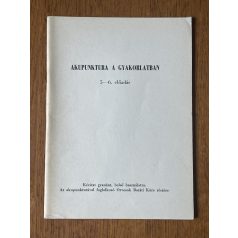   Dravetzky Éva, Dr.: Akupunktura a gyakorlatban 5-6. előadás