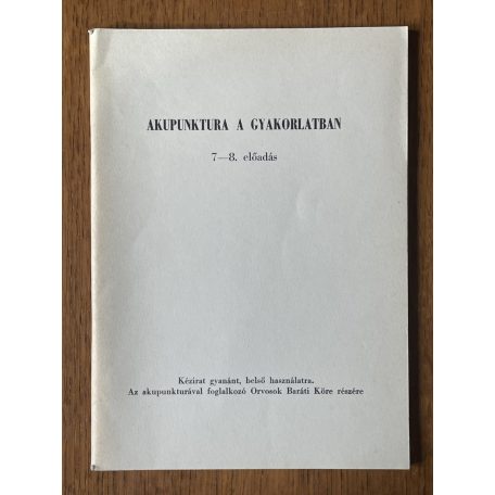 Dravetzky Éva, Dr.: Akupunktura a gyakorlatban 7-8. előadás
