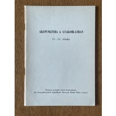   Dravetzky Éva, Dr.: Akupunktura a gyakorlatban 11-12. előadás