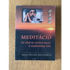   Osho: Meditáció – Az első és utolsó lépés a szabadság felé