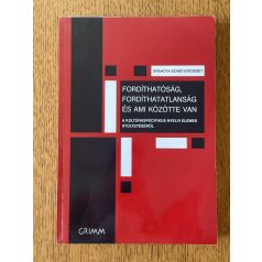   Drahota-Szabó Erzsébet: Fordíthatóság, fordíthatatlanság és ami közötte van