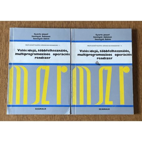 Gyürki József - Szentgáli Ádámné - Szentgáli Ádám: Valós idejű, többfelhasználós, multiprogramozásos operációs rendszer I-II.