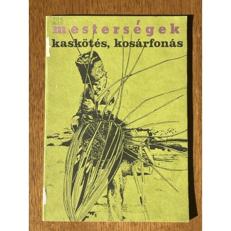 Nagy Mari – Vidák István: Kaskötés, kosárfonás