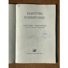 Nagy Mari – Vidák István: Kaskötés, kosárfonás