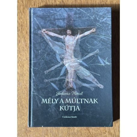 Jankovics Marcell: Mély a múltnak kútja