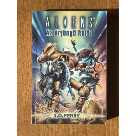 Stephani Danelle Perry: Aliens - Az őrjöngő halál 