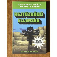   Winter Morgan: Rejtőzködő ellenség - Grieferek ligája 2. - Egy nem hivatalos Minecraft regény
