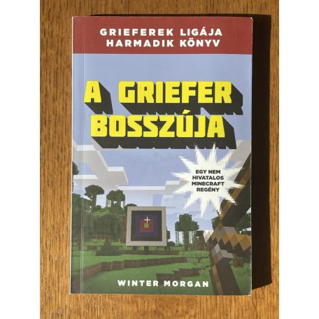 Winter Morgan: A griefer bosszúja - Grieferek ligája 3. - Egy nem hivatalos Minecraft regény