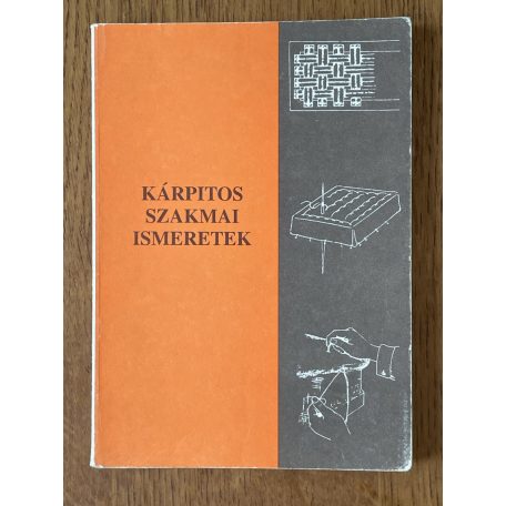 Bálint Oszkár - Lajos János: Kárpitos szakmai ismeretek I-III.