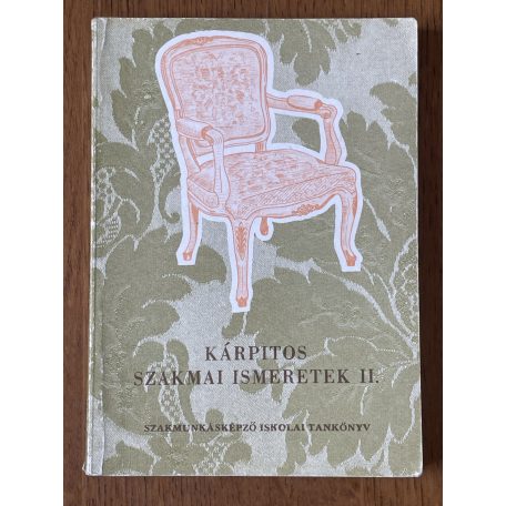 Bálint Oszkár - Lajos János: Kárpitos szakmai ismeretek I-III.