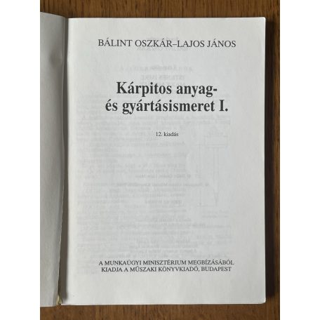 Bálint Oszkár - Lajos János: Kárpitos anyag- és gyártásismeret I-III.