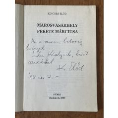 Kincses Előd: Marosvásárhely fekete márciusa (Dedikált)