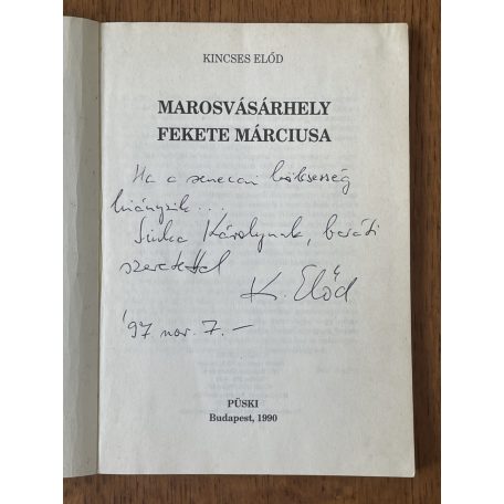 Kincses Előd: Marosvásárhely fekete márciusa (Dedikált)
