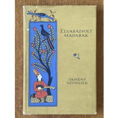Elvarázsolt madarak - Örmény népmesék (Népek meséi)