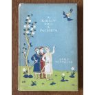 A király meg a pacsirta - Grúz népmesék (Népek meséi)