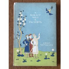 A király meg a pacsirta - Grúz népmesék (Népek meséi)