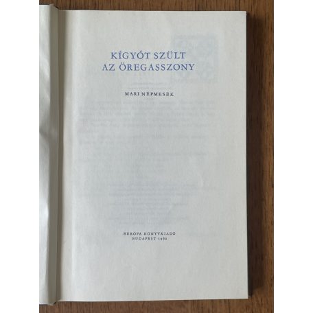 Kígyót szült az öregasszony - Mari népmesék (Népek meséi)