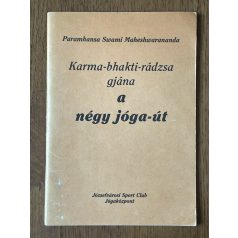  Paramhansa Swami Maheshwarananda: Karma-bhakti-rádzsa gjána - A négy jóga-út