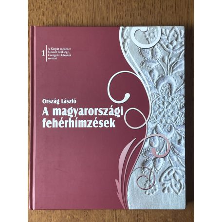 Ország László: A magyarországi fehérhímzések (Dedikált)