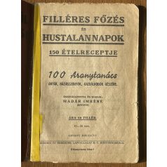   Madár Imréné: Filléres főzés és hustalan napok 150 ételreceptje