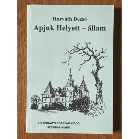 Horváth Dezső: Apjuk helyett - állam