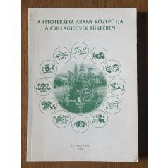   Nagy Géza, Dr.: A fitoterápia arany középútja a csillagjegyek tükrében (Dedikált)