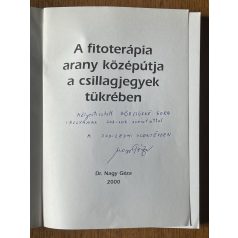   Nagy Géza, Dr.: A fitoterápia arany középútja a csillagjegyek tükrében (Dedikált)