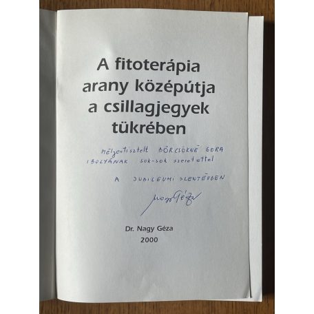 Nagy Géza, Dr.: A fitoterápia arany középútja a csillagjegyek tükrében (Dedikált)