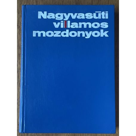 Vághegyi Károly (szerk.): Nagyvasúti villamos mozdonyok