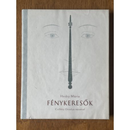 Hedry Mária: Fénykeresők - Kilenc mese felnőtteknek