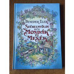 Benedek Elek: Székelyföldi mondák és mesék