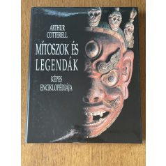   Arthur Cotterell: Mítoszok és legendák képes enciklopédiája